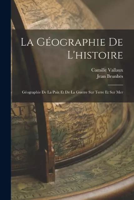 La Gographie De L Histoire G Ographie De La Paix Et De La Guerre Sur