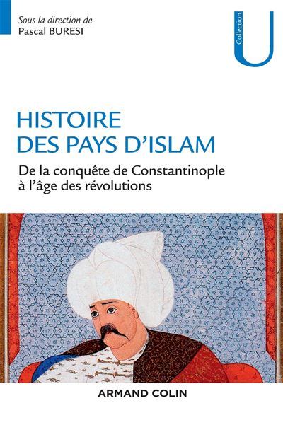 Histoire Des Pays Dislam De La Conquête De Constantinople à Lâge