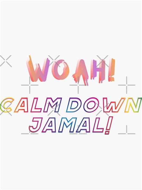 "Calm Down Jamal and Jamal Meme quotes stickers " Sticker for Sale by ...