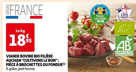 Promo Fili Re Auchan Cultivons Le Bon Viande Bovine Bio Pi Ce