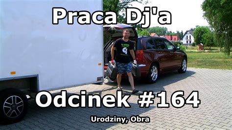 Praca Dj A Odcinek 164 Urodziny Sala Obra YouTube