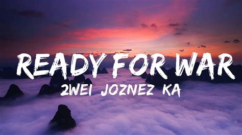 2wei Joznez Kataem Ready For War Lyrics Top Lyrics Youtube