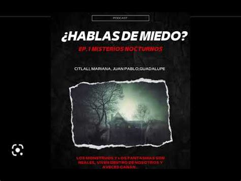 Hablas De Miedo Ep 1 Misterios Nocturnos YouTube