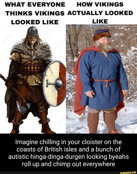 What Everyone How Vikings Thinks Vikings Actually Looked Looked Like