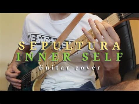 Sepultura Inner Self Guitar Cover YouTube