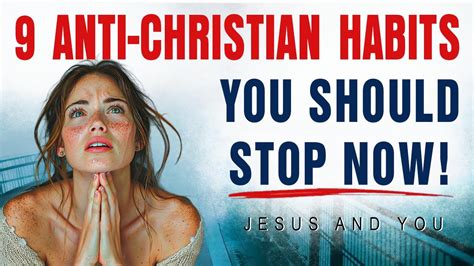 WATCH How God Can Help 9 Anti Christian Habits You Should STOP Now