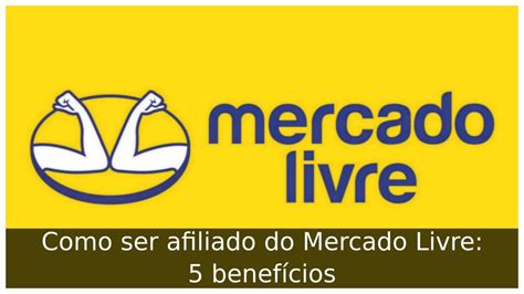 Como Ser Afiliado Do Mercado Livre Benef Cios Portal Til