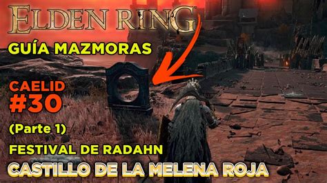 GUIA MAZMORRAS 30 CASTILLO DE LA MELENA ROJA Parte 1 ELDEN RING