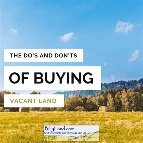 The Do S And Donts Of Buying Vacant Land Learn More Here Https