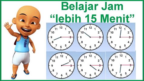 Belajar Jam Dan Waktu Yang Lebih 15 Menit Untuk Anak SD Bersama Upin