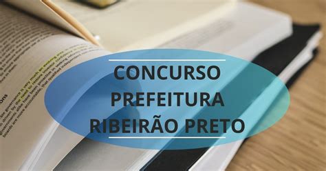 Concurso Prefeitura De Ribeir O Preto Sp Edital Publicado