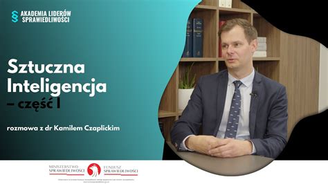 Sztuczna Inteligencja Wyzwanie Dla Prawa Cz I Dr Kamil Czaplicki