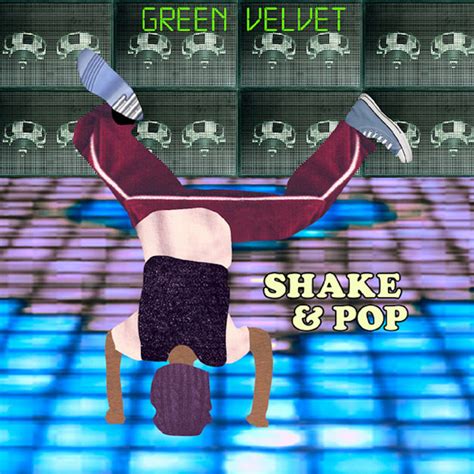 Shake And Pop Radio Edit Song And Lyrics By Green Velvet Walter