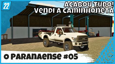 O Paranaense 05 TERMINOU saí de Casa e ainda Tive que Vender a