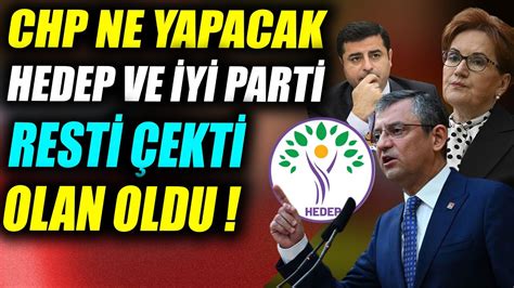 Chp Ne Yapacak Yi Parti Ve Hedep Resti Ekti Olan Oldu Youtube