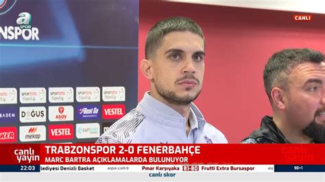 Trabzonspor Fenerbah E Marc Bartra Ma Sonu A Klamalarda Bulundu