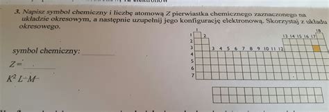 napisz symbol chemiczny i liczbę atomową Z pierwiastka chemicznego