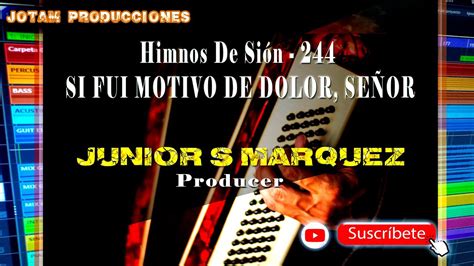 Si Fui Motivo De Dolor Señor himno 244 de Sion YouTube