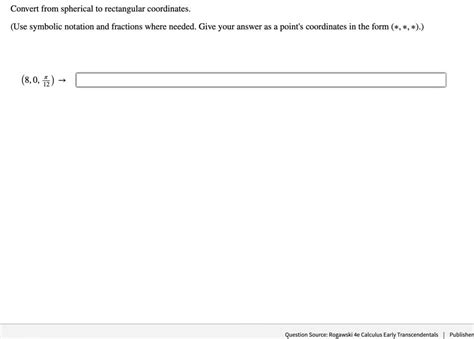 Solved Convert from spherical to rectangular coordinates. | Chegg.com