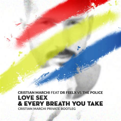 Stream Love Sex And Every Breath You Take Cristian Marchi Private Bootleg Radio Edit By