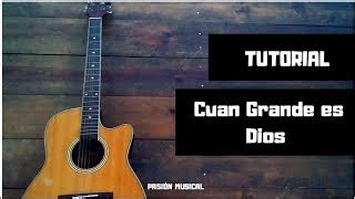 Tutorial en Guitarra de "Cuan Grande es Dios" /Acordes - Rasgueo/ Acordes - Chordify