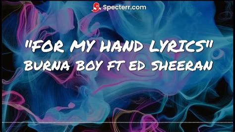 Burna Boy Ft Ed Sheeran For My Hand Lyrics Youtube