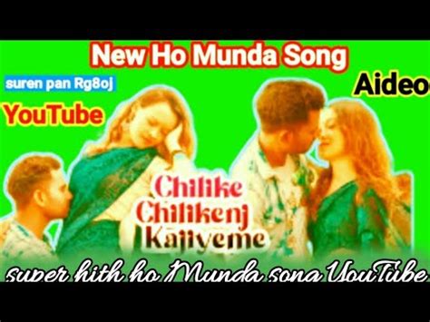 Chilika Chilika New Ho Romantic Song Chilika Chilika Ho Munda