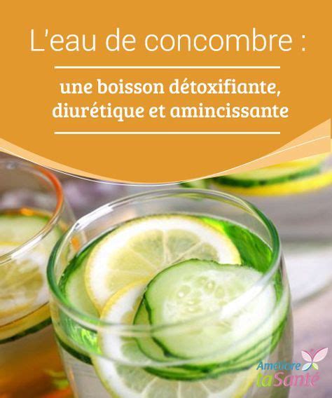 L Eau De Concombre Une Boisson D Toxifiante Diur Tique Et