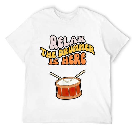 Mens Funny Relax The Drummer Is Here Drum Player Music Lover T Shirt