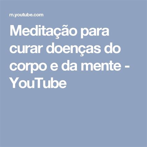 Meditação para curar doenças do corpo e da mente YouTube Reiki