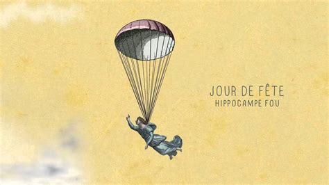 Hippocampe Fou Jour De Fête Lyrics Genius Lyrics