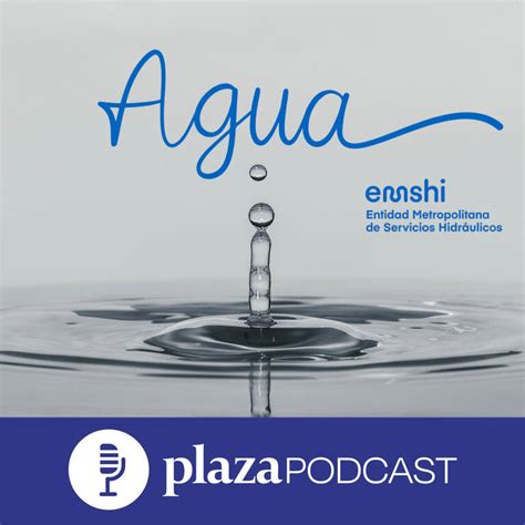 AGUA De dónde viene el agua que bebemos Plaza Podcast