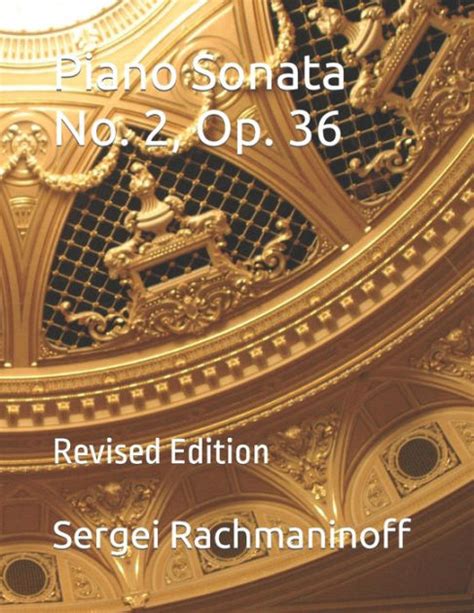 Piano Sonata No 2 Op 36 Revised Edition By Sergei Rachmaninoff