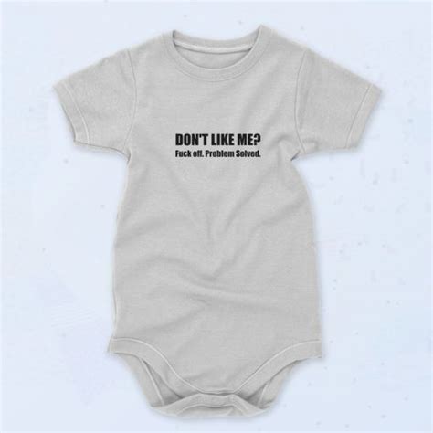 Don T Like Me Fuck Off Problem Solved S Baby Onesie Baby Clothes