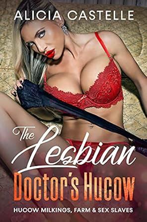 The Lesbian Doctor S Hucow Hucow Milkings Farm Sex Slaves Kindle