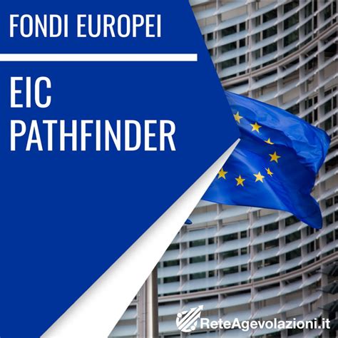 Eic Pathfinder Cos E Come Funziona Il Programma Di