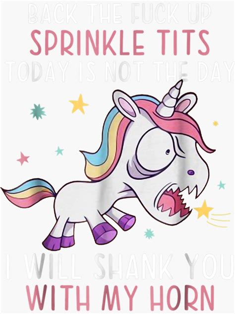 Back The Fuck Ups Sprinkle Tits Funny Unicorn Quotes Sticker For Sale By BradyAnthony Redbubble