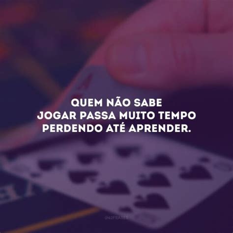 Frases Sobre Jogo Que V O Te Motivar A Vencer Suas Partidas