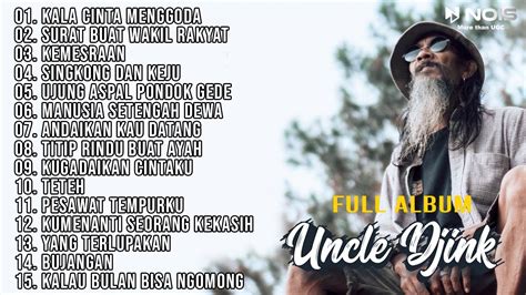 UNCLE DJINK FULL ALBUM KALA CINTA MENGGODA SURAT BUAT WAKIL RAKYAT