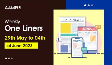 Weekly Current Affairs One Liners 29th May To 04th Of June 2023