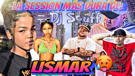 Boricua Reacciona Lismar Dj Scuff Freestyle 👀😱 La Session Mas Dura Youtube