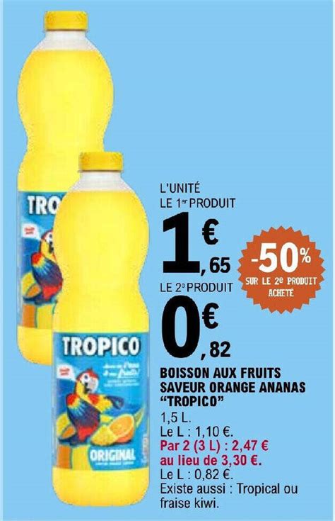 Promo Boisson Aux Fruits Saveur Orange Ananas Tropico Chez E Leclerc