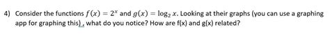 Solved = = 4) Consider the functions f(x) = 2* and g(x) = | Chegg.com 
