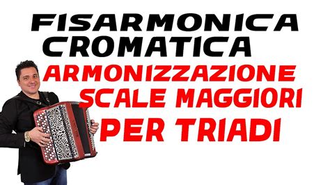 ARMONIZZAZIONE SCALE MAGGIORI PER TRIADI LEZIONE N 10 FISARMONICA