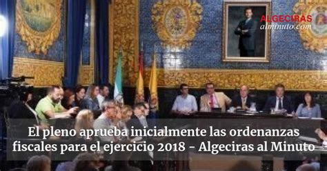 El Pleno Aprueba Inicialmente Las Ordenanzas Fiscales Para El Ejercicio