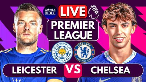 🔴leicester City Vs Chelsea Live Watchalong Full Match Live Today