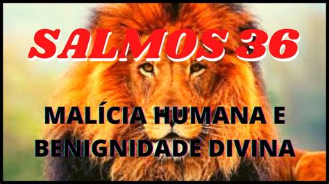 SALMOS 36 Malícia humana e benignidade divina SALMOS 36 YouTube