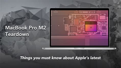 MacBook Pro M2 Teardown Things You Must Know About Apples Latest