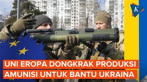 Sederet Langkah Uni Eropa Bantu Ketersediaan Amunisi Tentara Ukraina