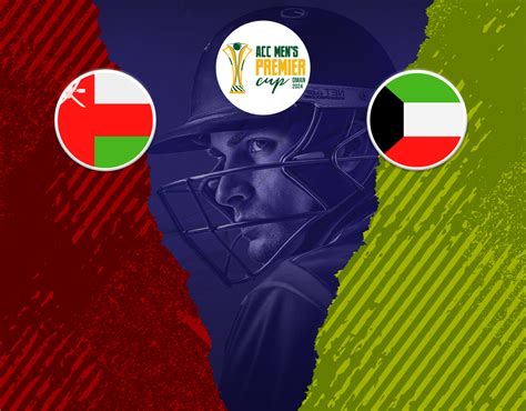 Oman Vs Kuwait Match Match Live Score Acc Men S T I Premier Cup